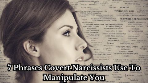 7 Phrases Covert Narcissists Use To Manipulate You