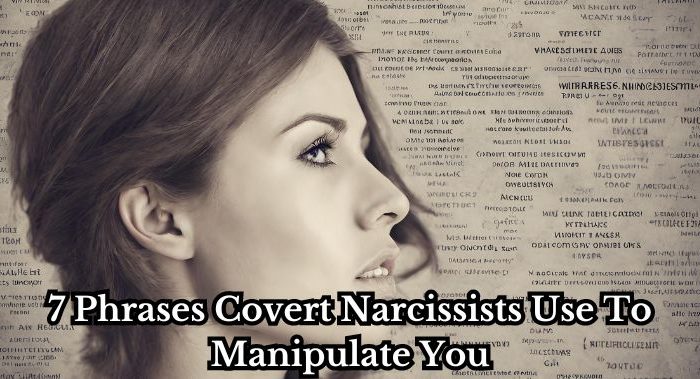 7 Phrases Covert Narcissists Use To Manipulate You